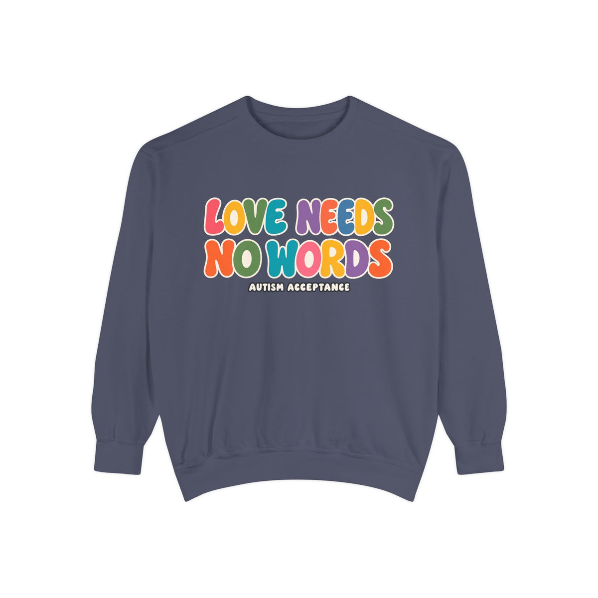 Love Needs No Words Sweatshirt, Rainbow Bubble Letter Crewneck, Autism Acceptance Hoodie, Nonverbal Autism Colorful Sweatshirt Gift