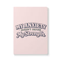 My Anxiety Doesn't Define My Strength Journal | Softcover motivational notebook