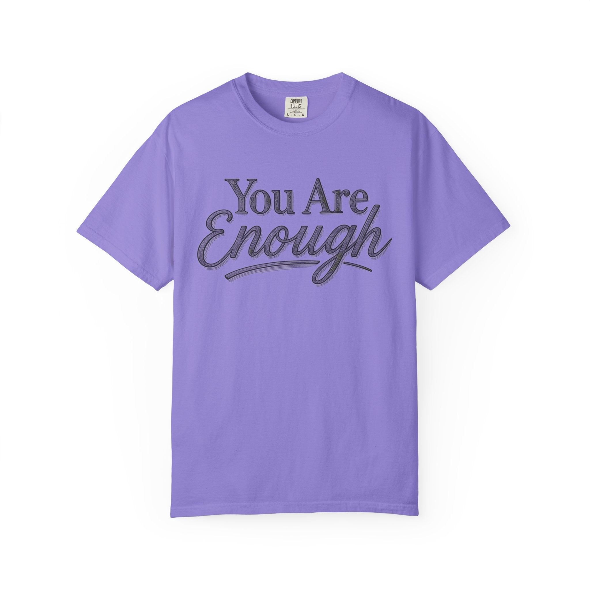 You Are Enough Shirt Inspirational T Shirt Positive Affirmation Tee Mental Health Awareness Shirt Self Love Gift Motivational Apparel