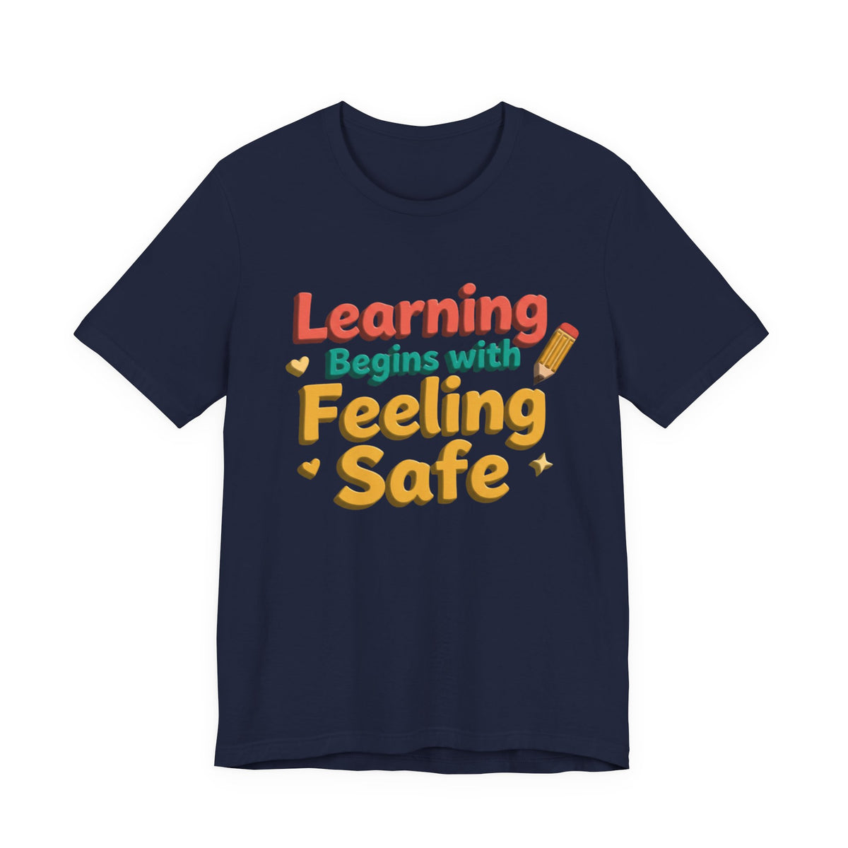 Learning Begins with Feeling Safe Tee | School Safety, Positive Message