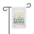 Home Is Where Every Mind Belongs Garden Banner | Welcome Floral Outdoor Flag