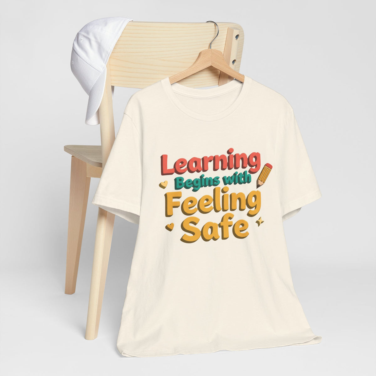 Learning Begins with Feeling Safe Tee | School Safety, Positive Message