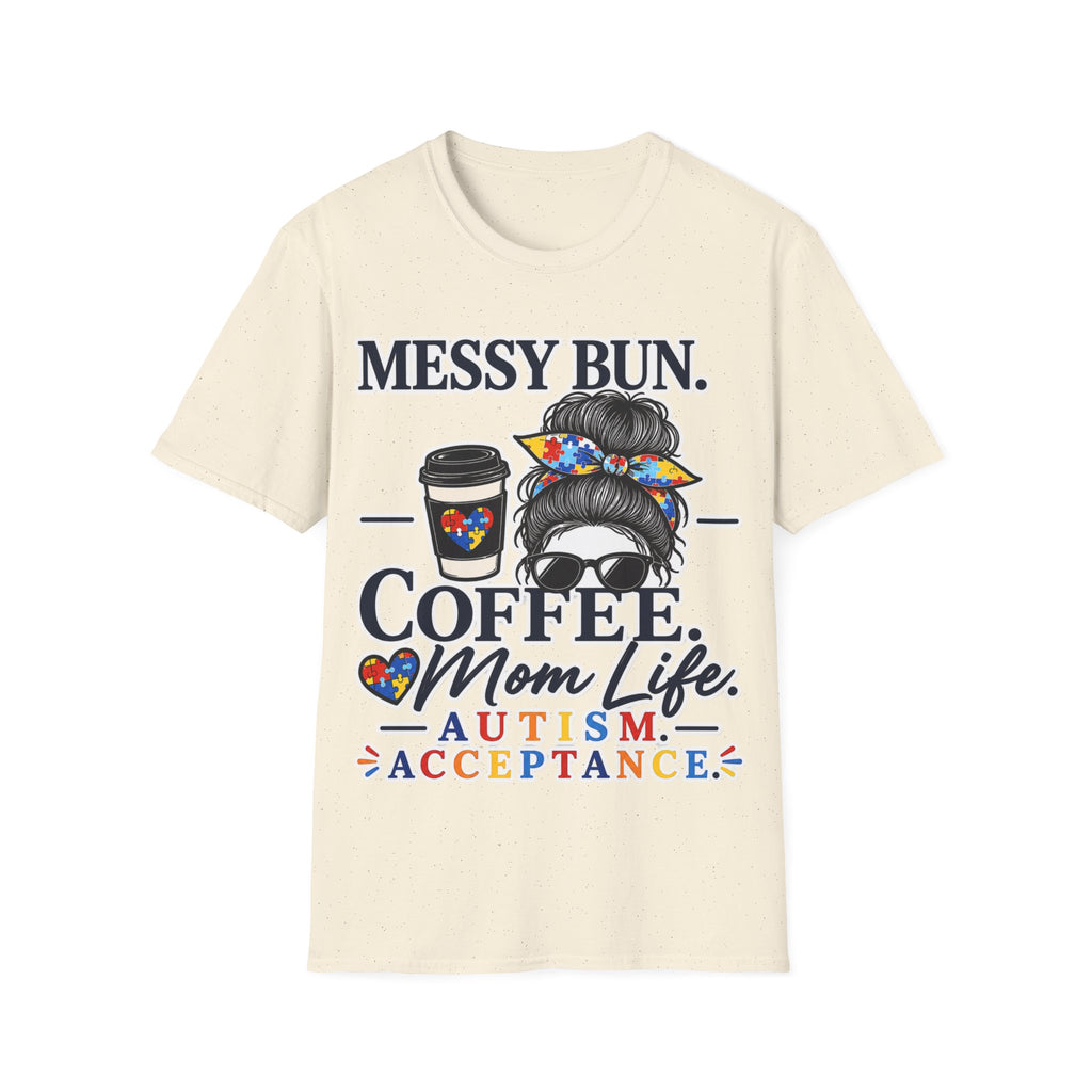 Messy Bun Coffee Mom Life Autism Acceptance Shirt | Autism Mom T-Shirt | Neurodiversity Support Tee | Special Needs Mom Gift