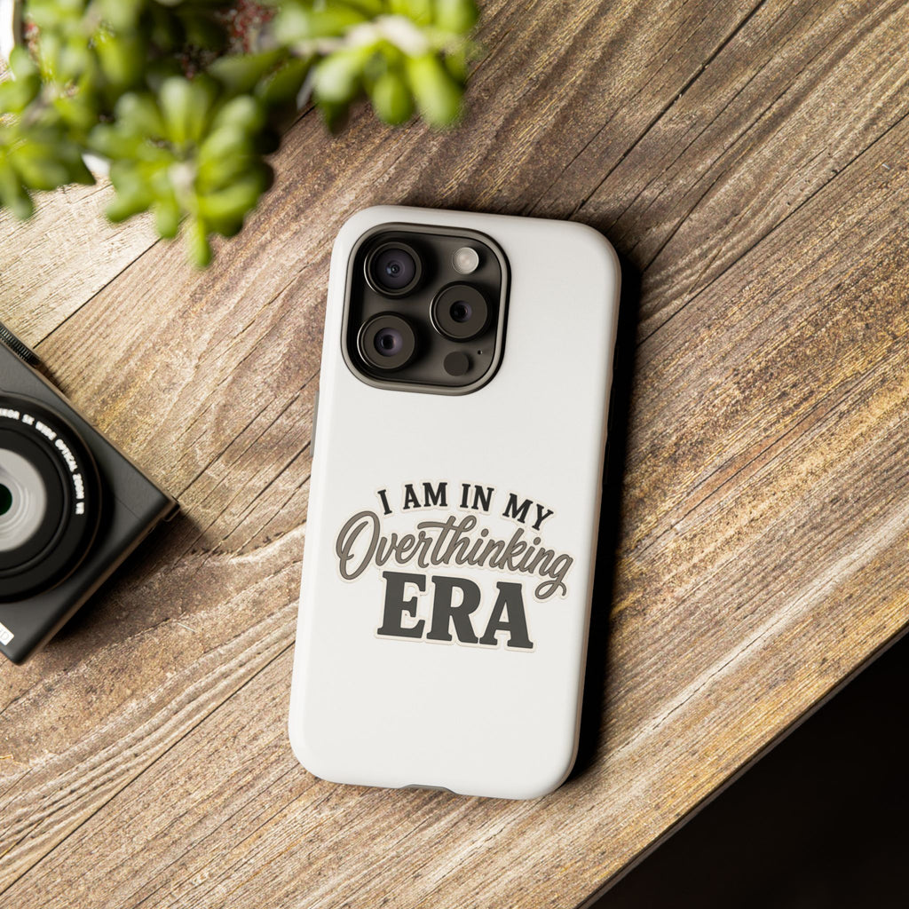 I Am In My Overthinking Era Phone Case Funny Anxiety Phone Case ADHD Tough Case Mental Health Gift Neurodivergent iPhone Samsung Case