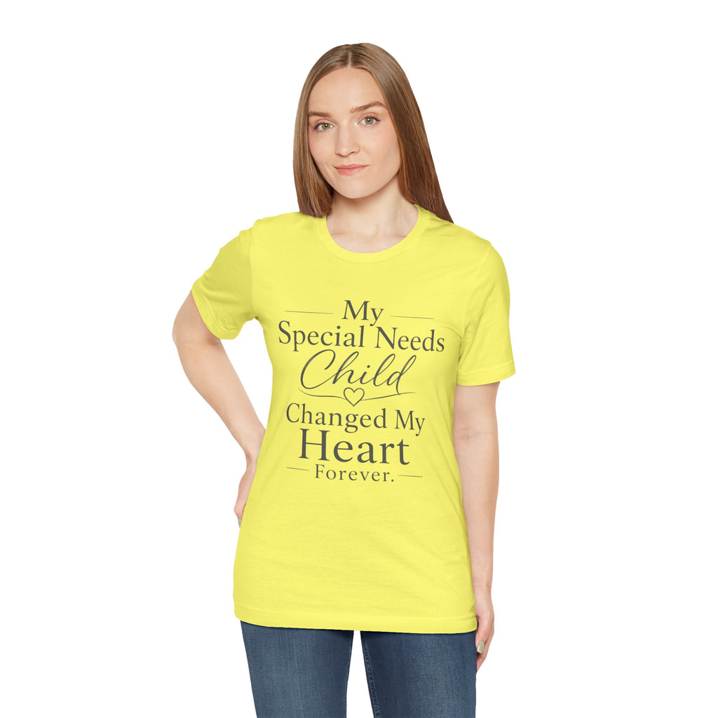 My Special Needs Child Changed My Heart Forever T-Shirt | Special Needs Parent Tee