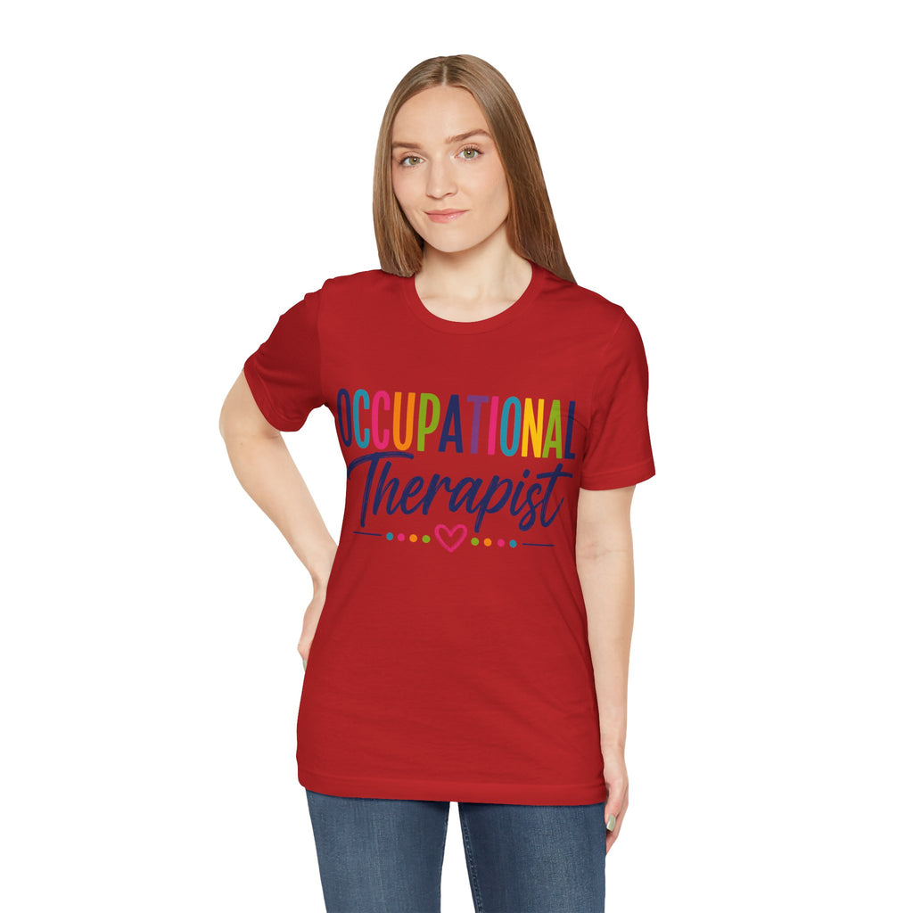 Occupational Therapist Shirt Occupational Therapy T Shirt OT Gift Therapist Shirt Pediatric OT School Therapist Rehab Therapy Tee