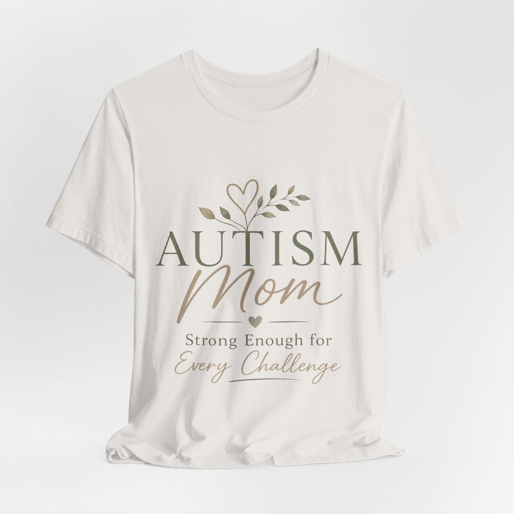 Autism Mom Shirt | Strong Enough for Every Challenge | Autism Acceptance Tee | Special Needs Mom Gift | Neurodiversity Shirt