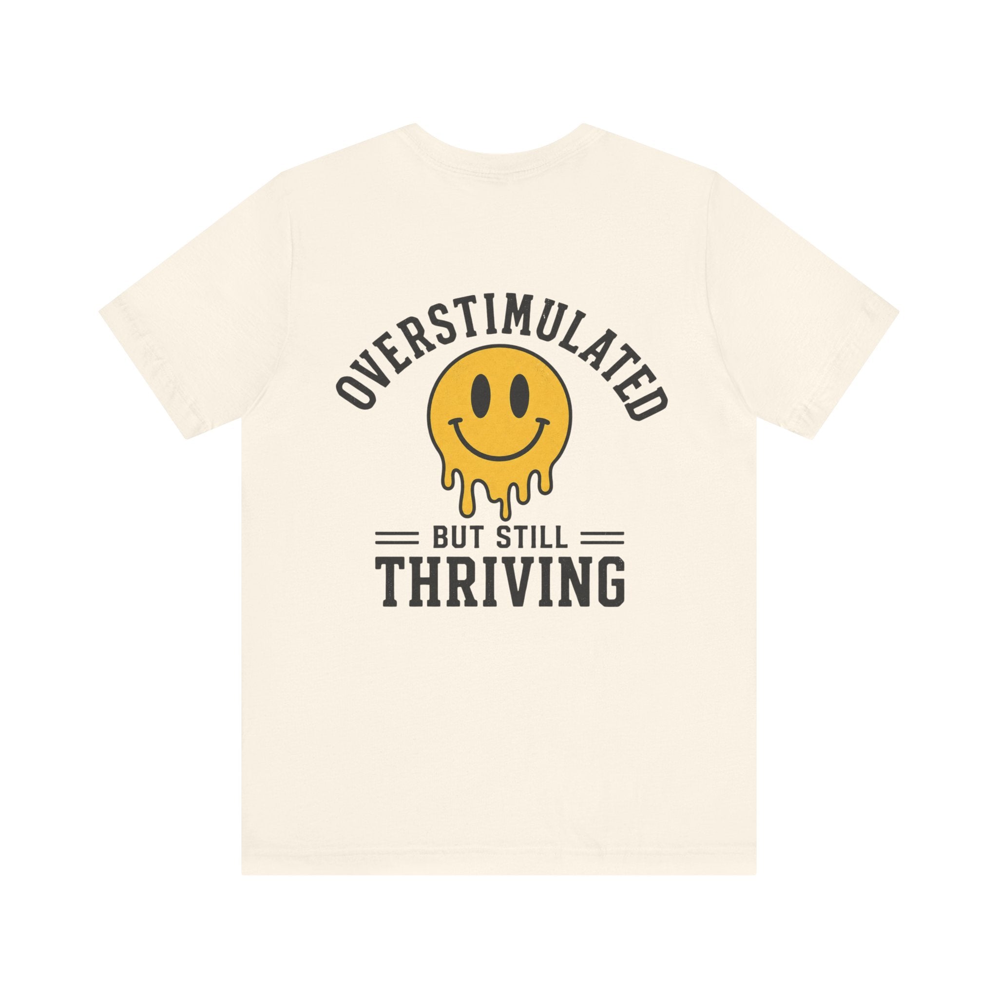 Overstimulated But Still Thriving Shirt | Smiley Face Tee | Neurodivergent Shirt | ADHD Autism Mental Health Gift | Introvert Tee