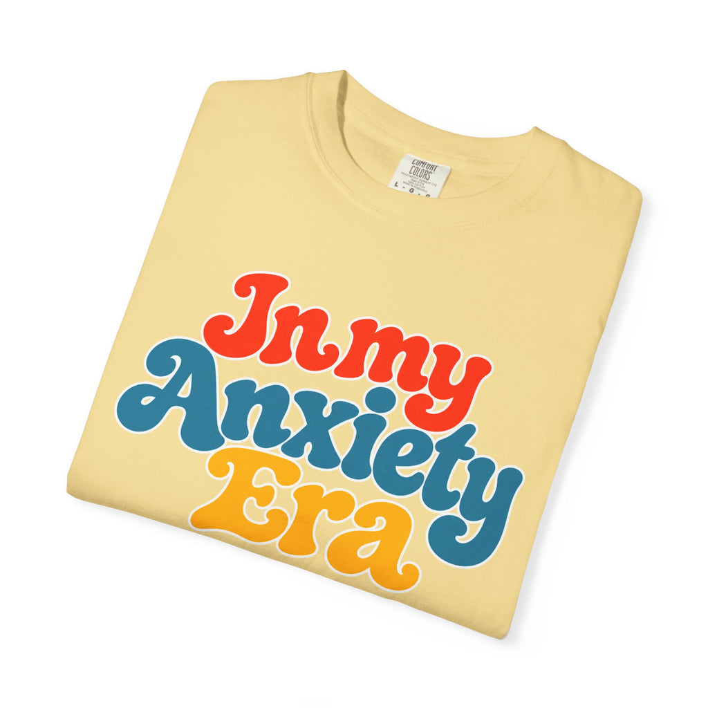 I Am In My Anxiety Era Shirt Anxiety Awareness T Shirt Mental Health Tee Cute Pastel Graphic Shirt Self Care Gift Unisex Apparel