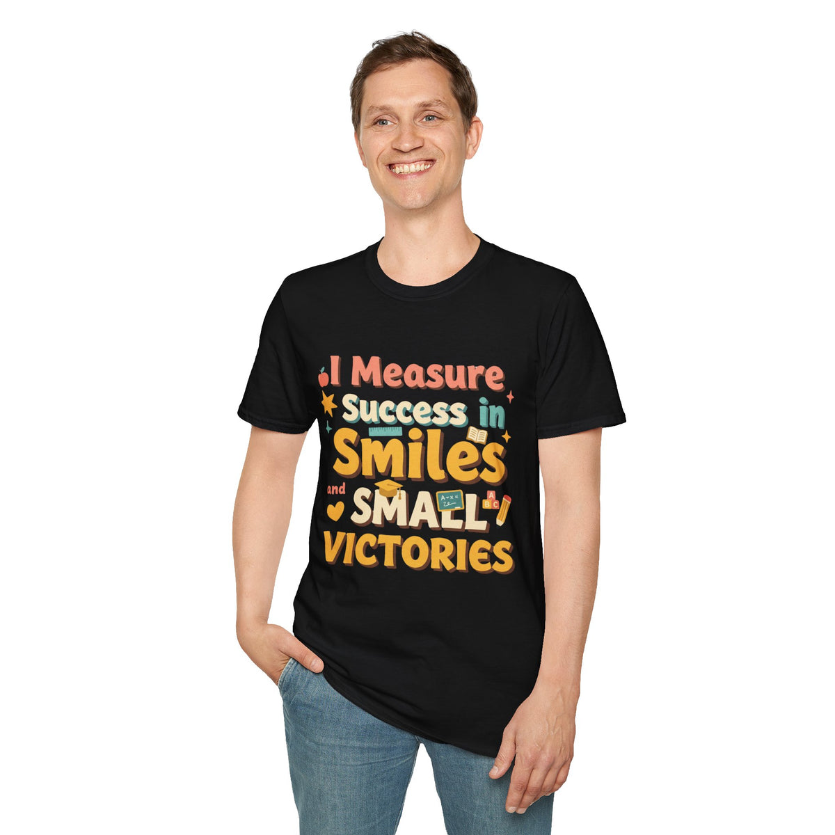 I Measure Success in Smiles Graphic T-Shirt | Positive Quote Tee