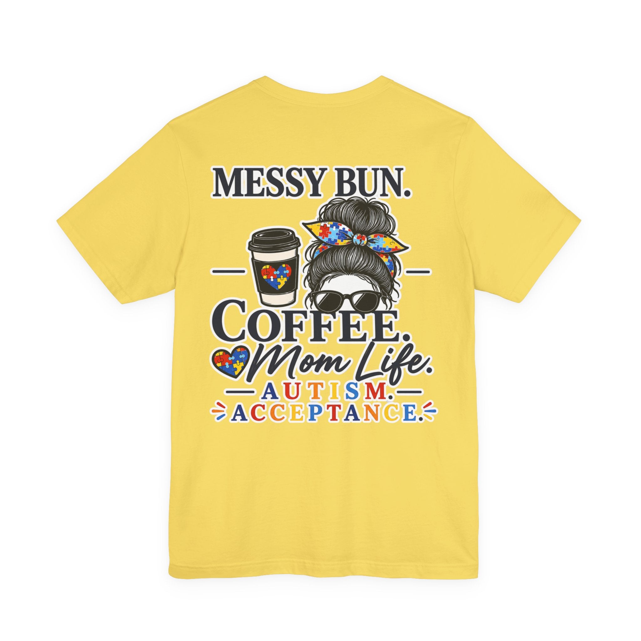 Messy Bun Coffee Mom Life Autism Acceptance Shirt | Autism Mom T-Shirt | Neurodiversity Support Tee | Special Needs Mom Gift