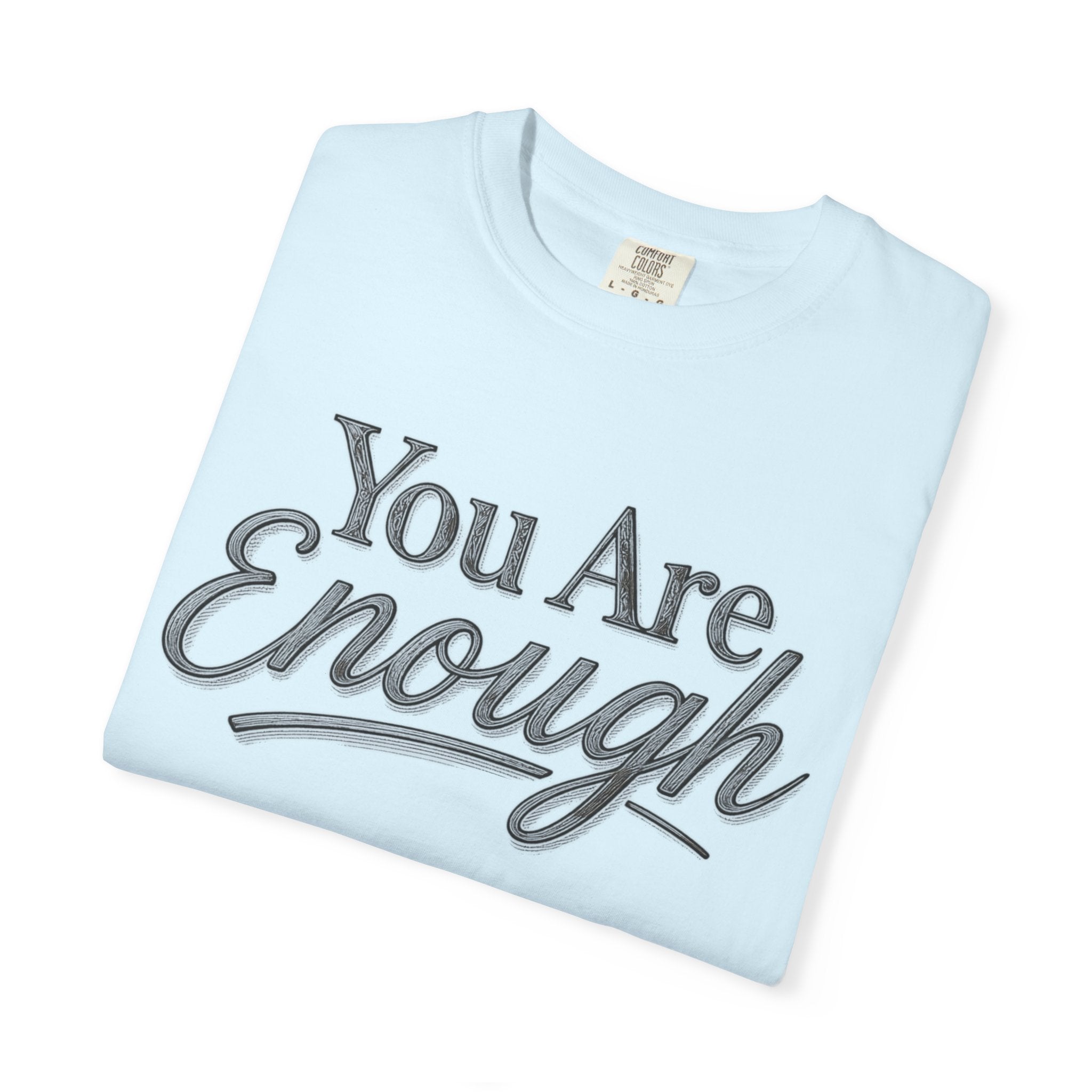 You Are Enough Shirt Inspirational T Shirt Positive Affirmation Tee Mental Health Awareness Shirt Self Love Gift Motivational Apparel