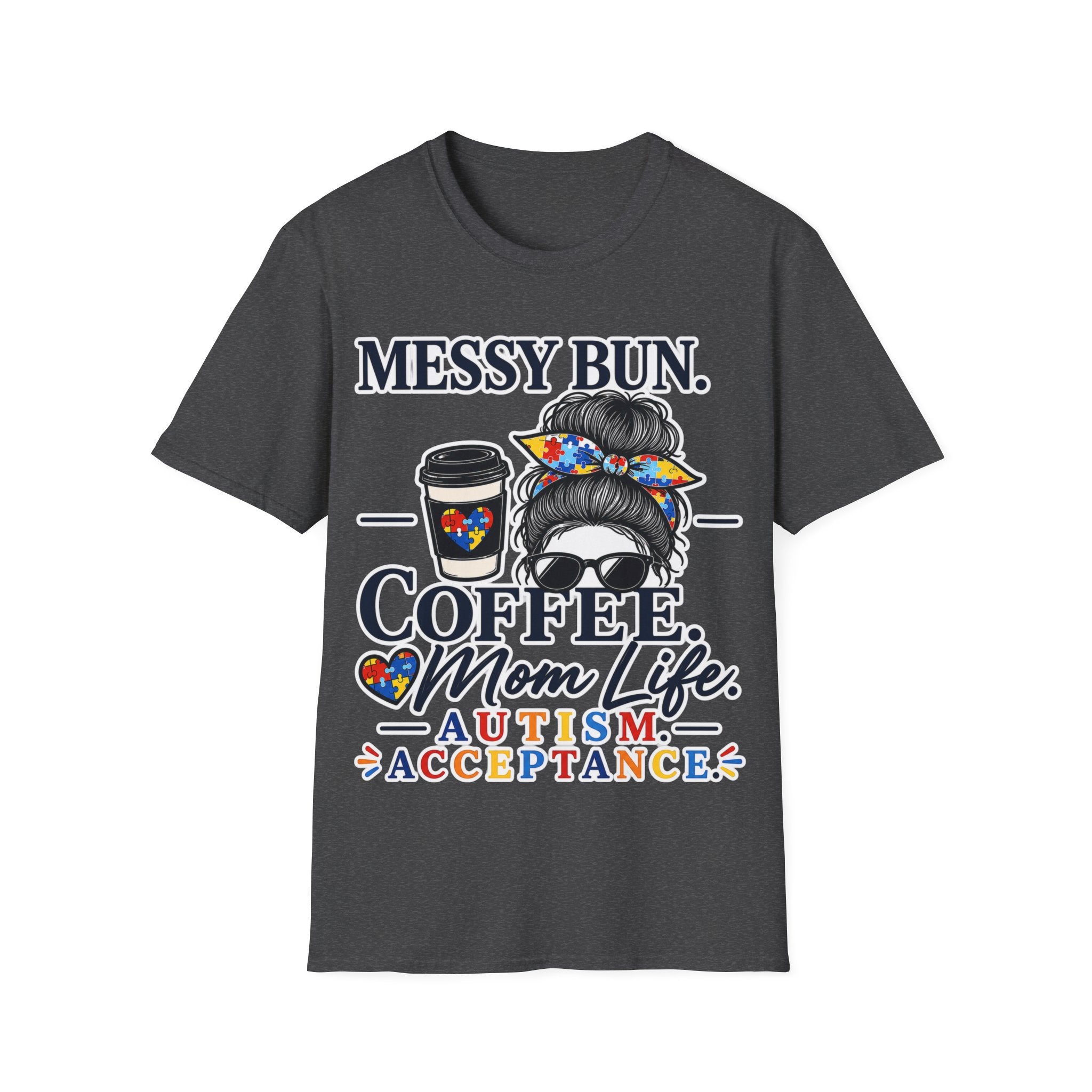 Messy Bun Coffee Mom Life Autism Acceptance Shirt | Autism Mom T-Shirt | Neurodiversity Support Tee | Special Needs Mom Gift