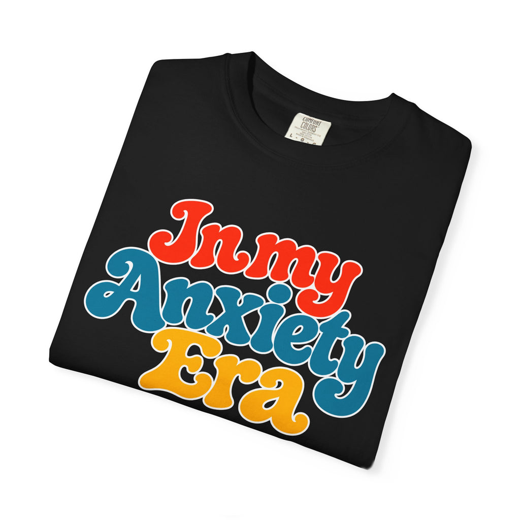 I Am In My Anxiety Era Shirt Anxiety Awareness T Shirt Mental Health Tee Cute Pastel Graphic Shirt Self Care Gift Unisex Apparel