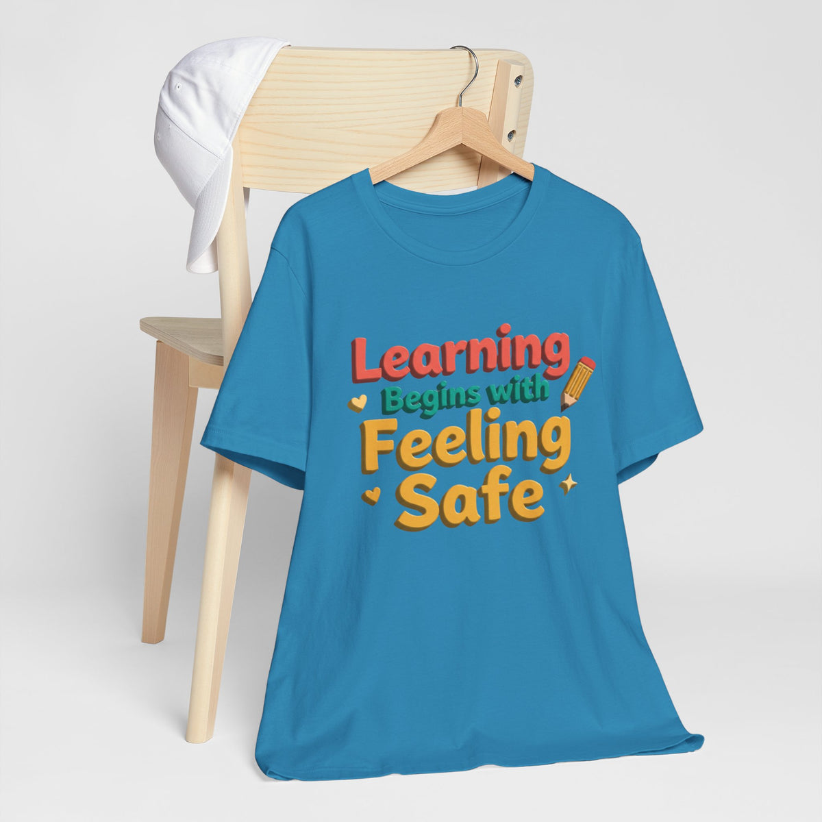 Learning Begins with Feeling Safe Tee | School Safety, Positive Message