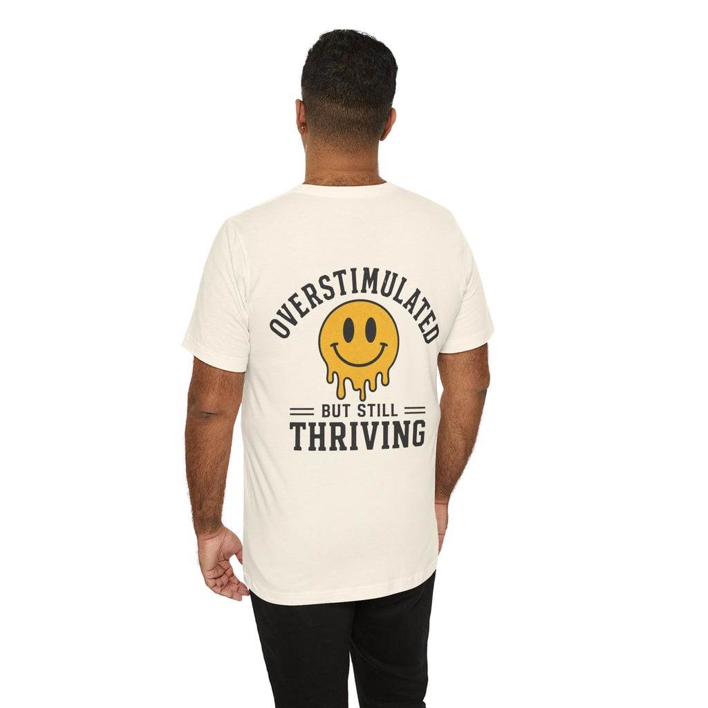 Overstimulated But Still Thriving Shirt | Smiley Face Tee | Neurodivergent Shirt | ADHD Autism Mental Health Gift | Introvert Tee