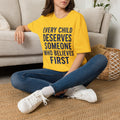 Every Child Deserves Someone Who Believes First T-Shirt | Teacher Advocate Tee