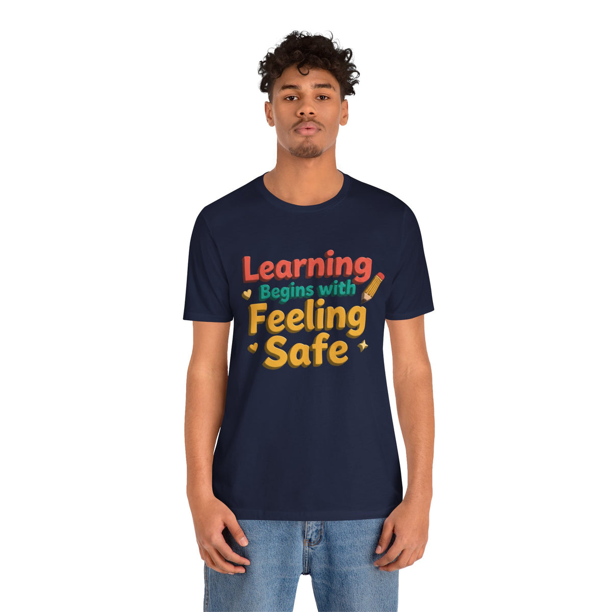 Learning Begins with Feeling Safe Tee | School Safety, Positive Message