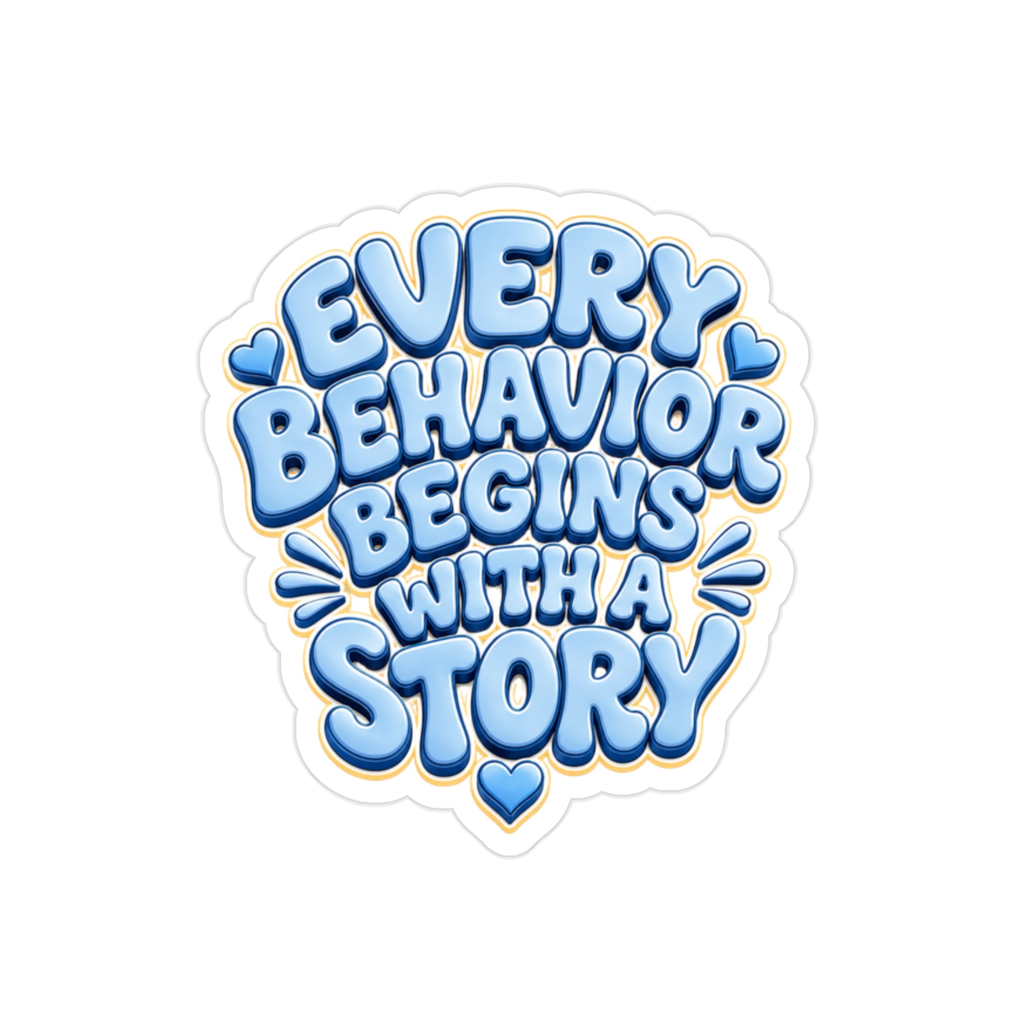 Every Behavior Begins With a Story Sticker
