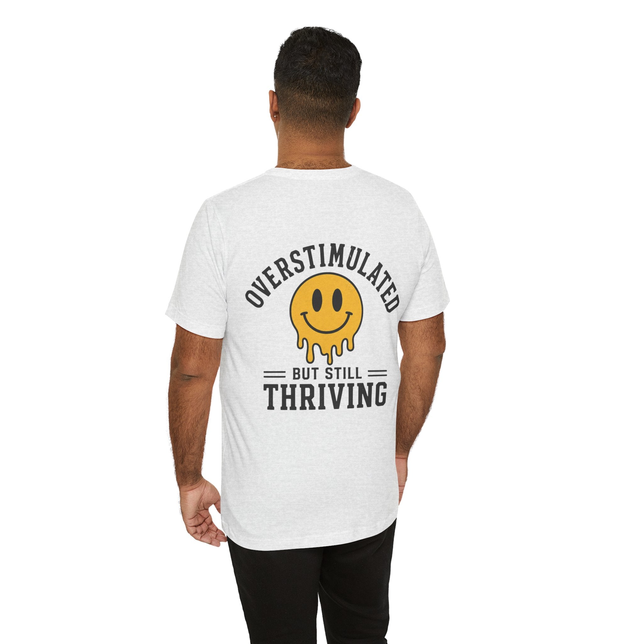 Overstimulated But Still Thriving Shirt | Smiley Face Tee | Neurodivergent Shirt | ADHD Autism Mental Health Gift | Introvert Tee