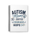 Autism Mom Coffee Courage Hope Spiral Notebook | Ruled Notebook