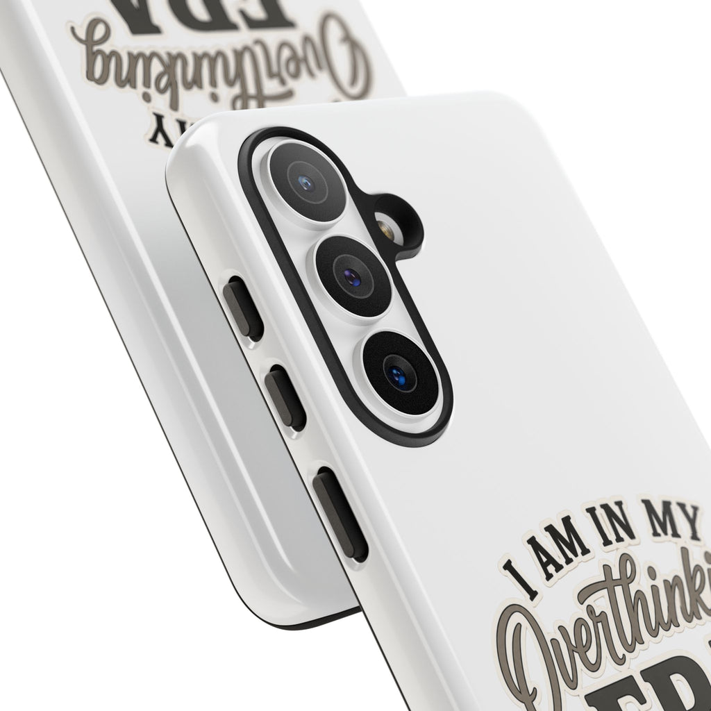 I Am In My Overthinking Era Phone Case Funny Anxiety Phone Case ADHD Tough Case Mental Health Gift Neurodivergent iPhone Samsung Case