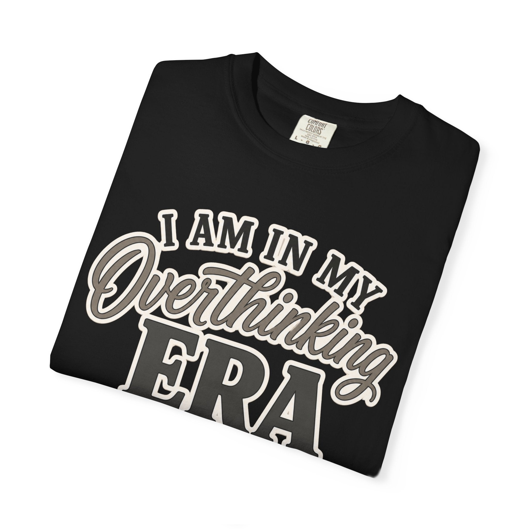 I Am In My Overthinking Era Shirt Funny Overthinking T Shirt Anxiety Shirt Mental Health Tee Neurodivergent Gift ADHD Apparel
