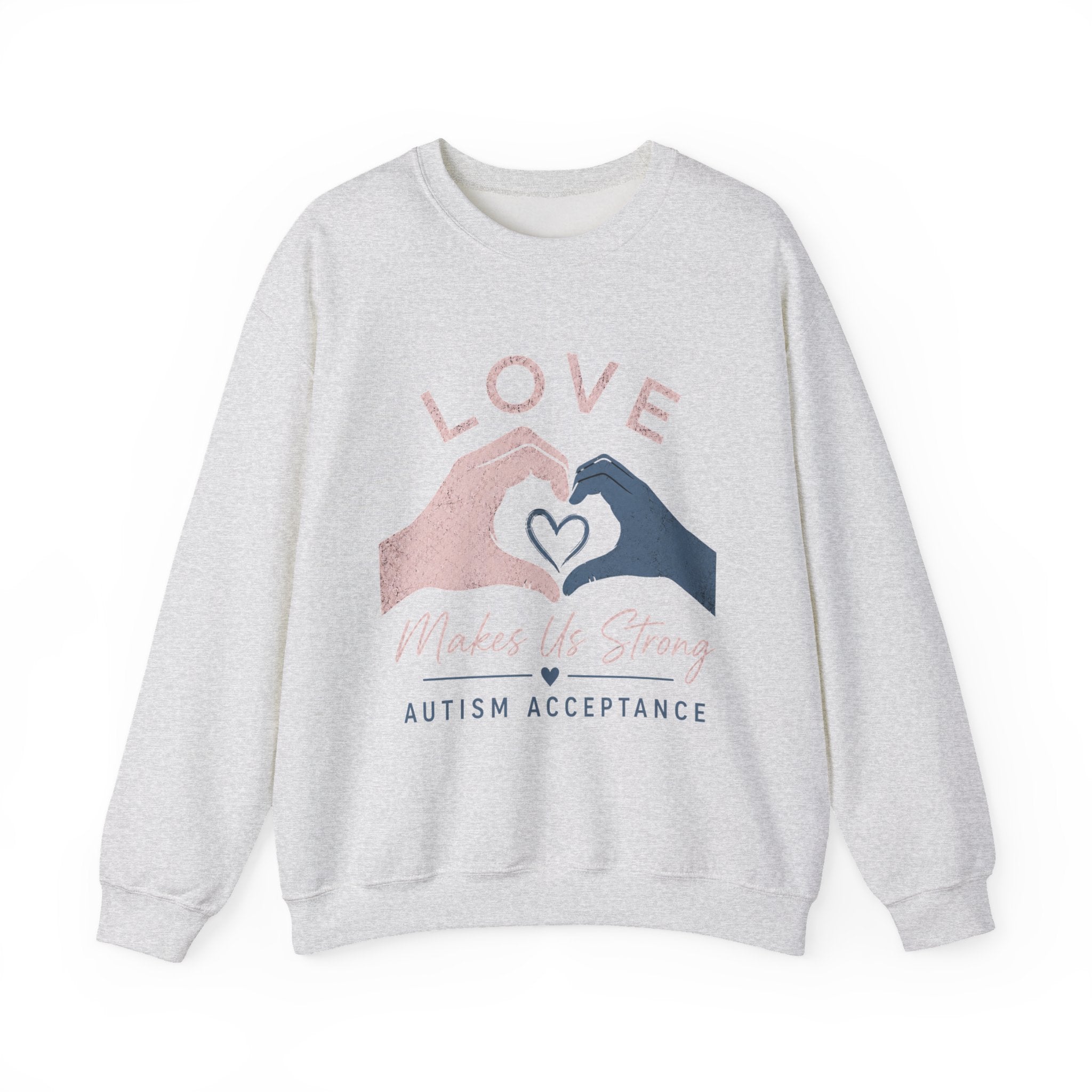 Autism Acceptance Sweatshirt | Love Makes Us Strong Crewneck | Heart Hands Sweatshirt | Neurodiversity Gift | Inclusion Apparel