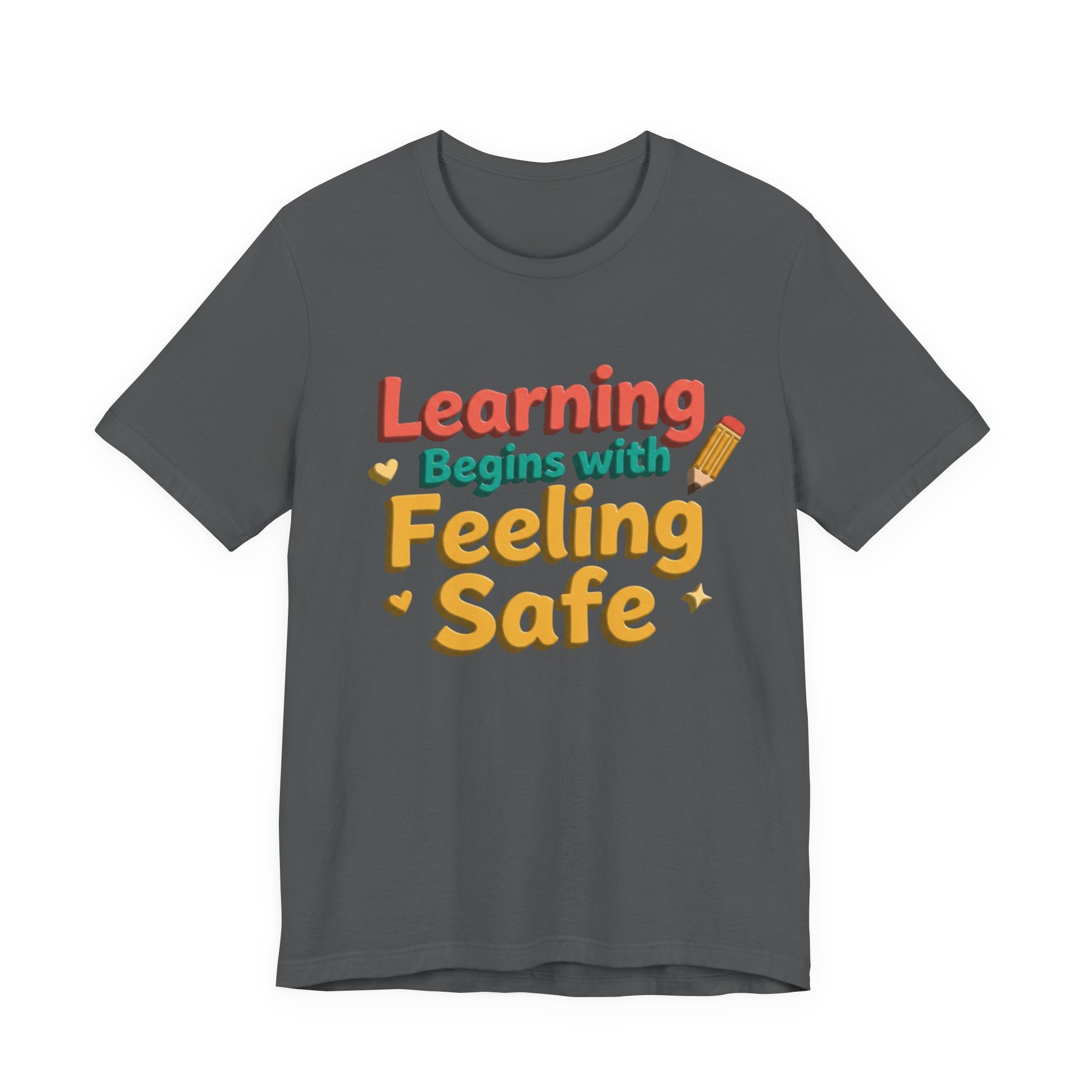 Learning Begins with Feeling Safe Tee | School Safety, Positive Message