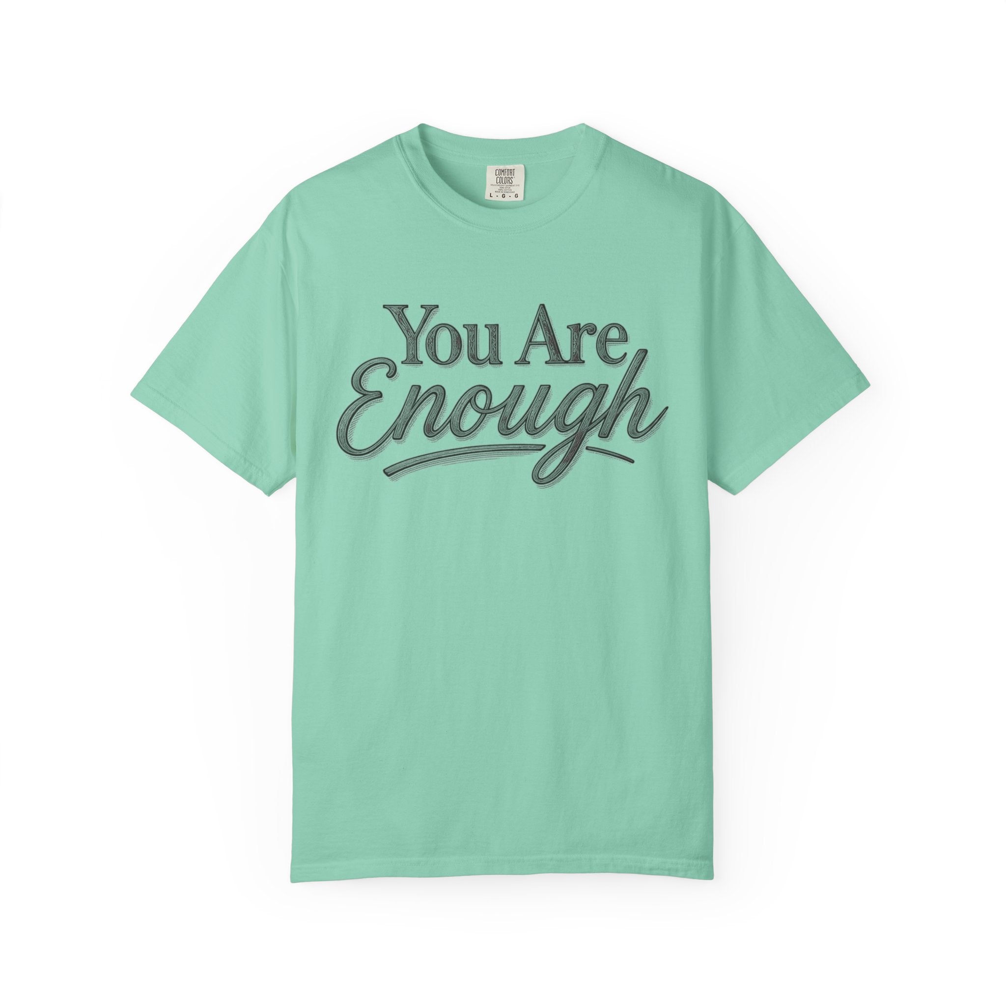 You Are Enough Shirt Inspirational T Shirt Positive Affirmation Tee Mental Health Awareness Shirt Self Love Gift Motivational Apparel