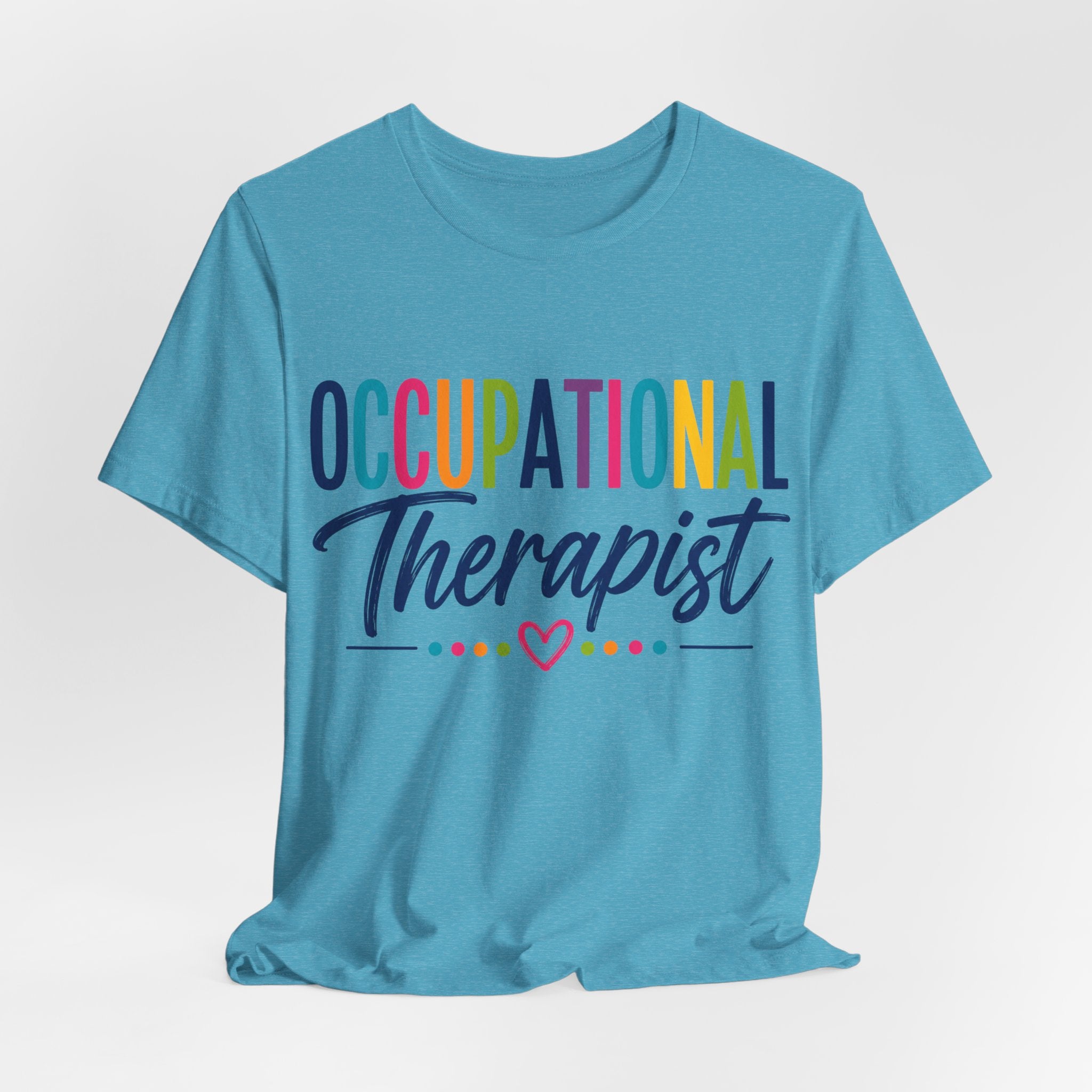 Occupational Therapist Shirt Occupational Therapy T Shirt OT Gift Therapist Shirt Pediatric OT School Therapist Rehab Therapy Tee