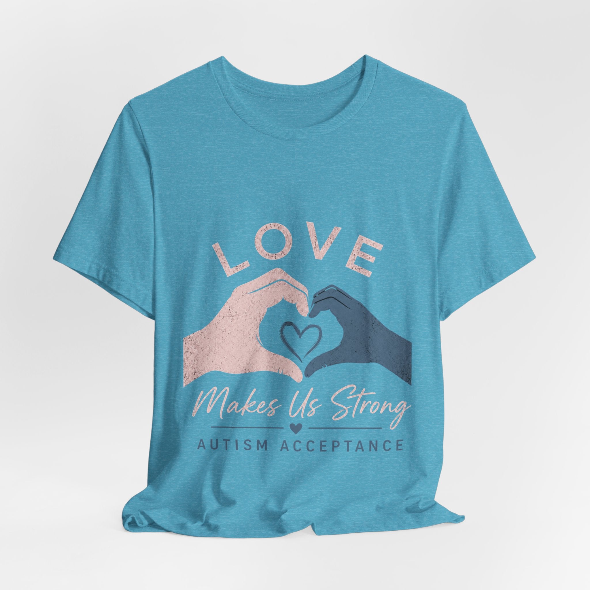 Love Makes Us Strong Autism Acceptance T-Shirt | Heart Hands Tee