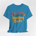 Learning Begins with Feeling Safe Tee | School Safety, Positive Message