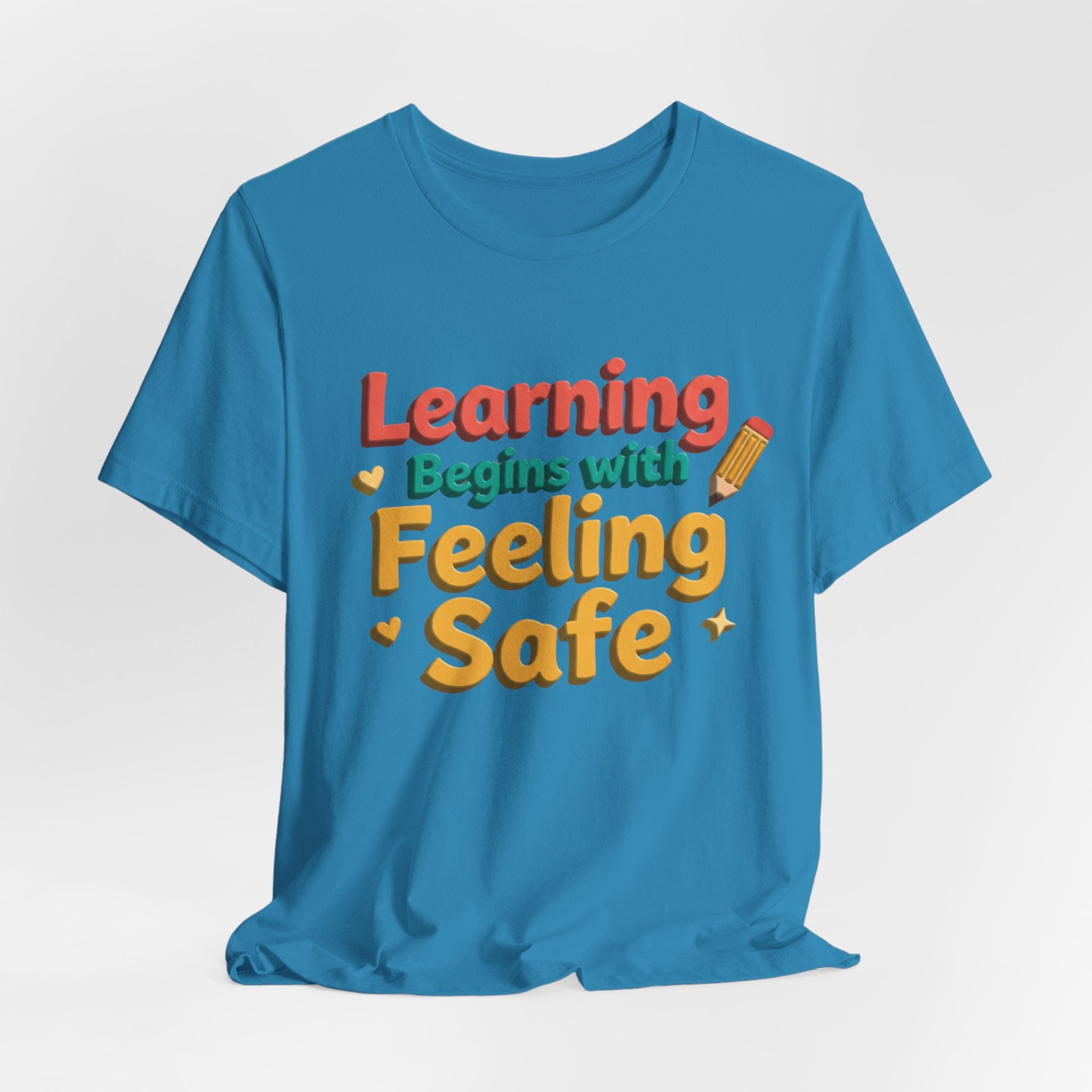 Learning Begins with Feeling Safe Tee | School Safety, Positive Message