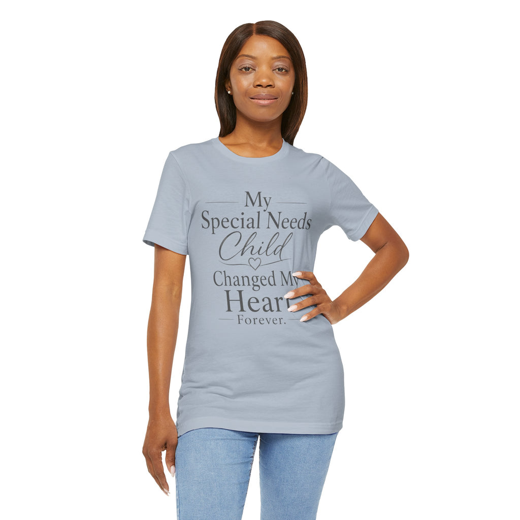 My Special Needs Child Changed My Heart Forever T-Shirt | Special Needs Parent Tee