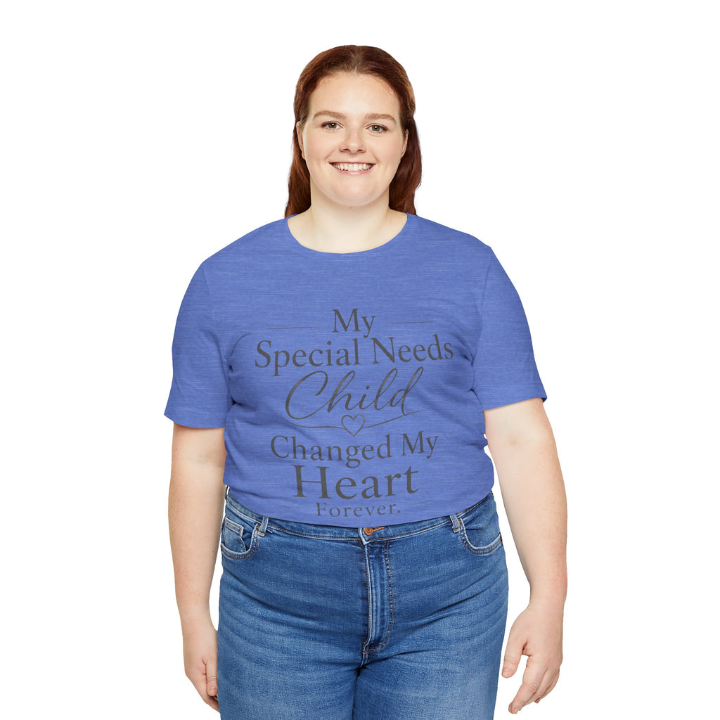 My Special Needs Child Changed My Heart Forever T-Shirt | Special Needs Parent Tee