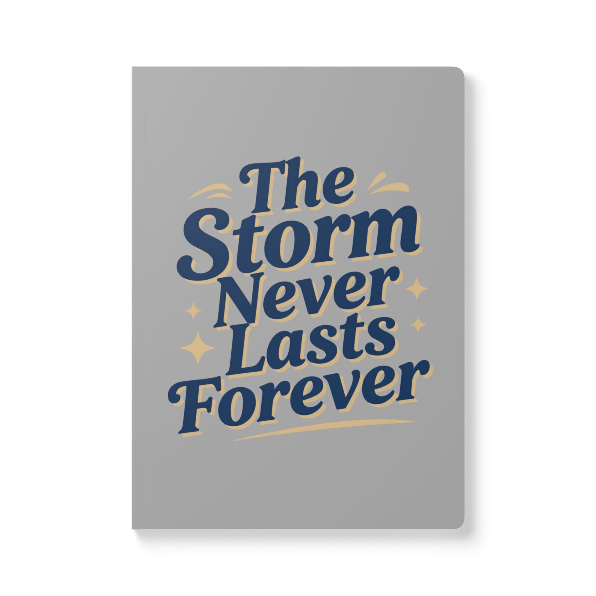 The Storm Never Lasts Forever Journal | Softcover Inspirational Notebook