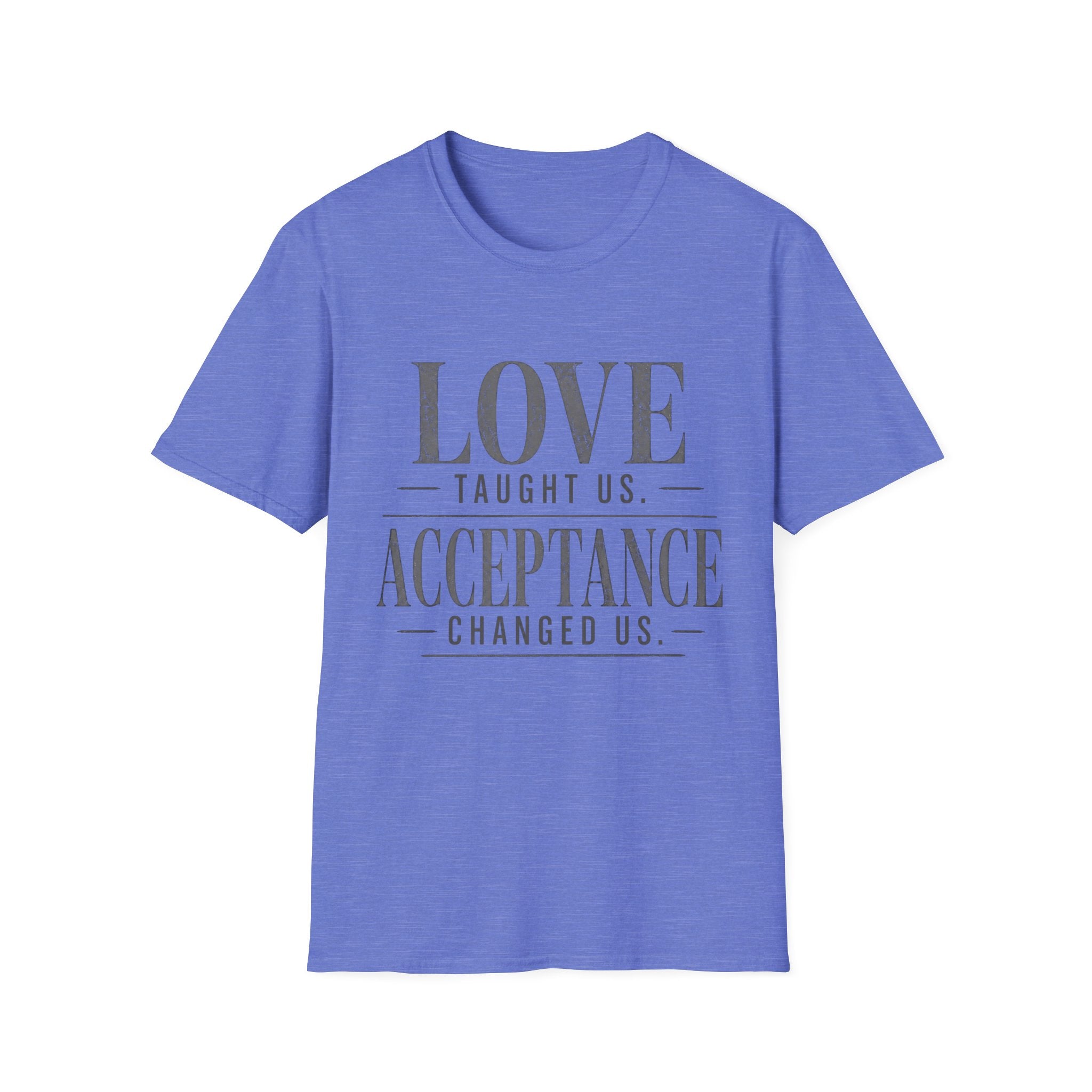 Love Taught Us Acceptance T-Shirt | Inspirational Typography Tee | Special Needs | Inclusion