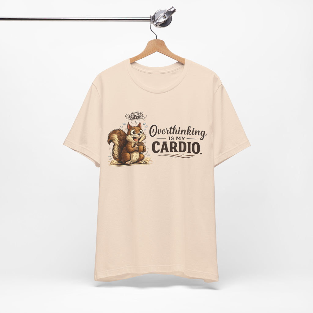 Overthinking Is My Cardio Shirt Funny Anxiety T Shirt ADHD Overthinking Tee Squirrel Graphic Mental Health Gift Neurodivergent Apparel