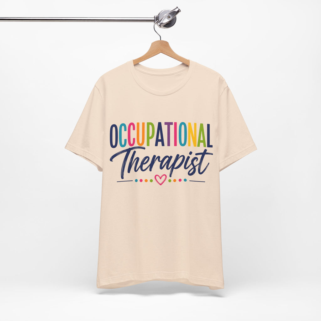Occupational Therapist Shirt Occupational Therapy T Shirt OT Gift Therapist Shirt Pediatric OT School Therapist Rehab Therapy Tee