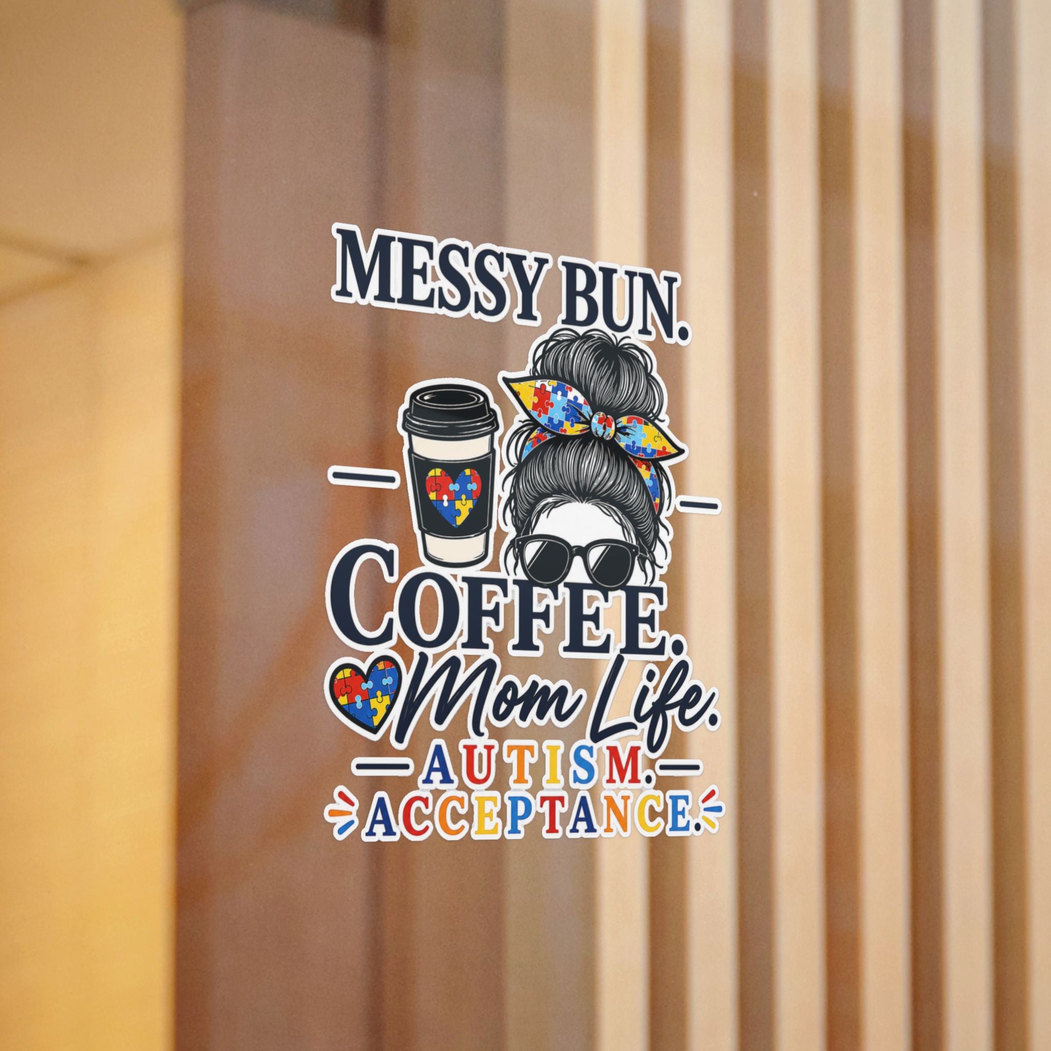 Autism Acceptance Mom Sticker | Messy Bun Coffee Mom Life Vinyl Decal | Die-Cut Waterproof Sticker | Special Needs Mom Gift | Laptop Water Bottle Sticker