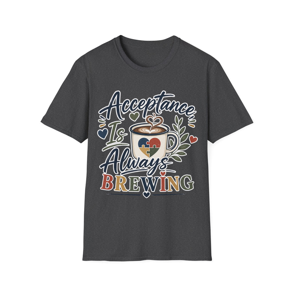 Acceptance Is Always Brewing Shirt | Coffee Lover T-Shirt | Autism Acceptance Tee | Inclusive Graphic Shirt | Barista Gift