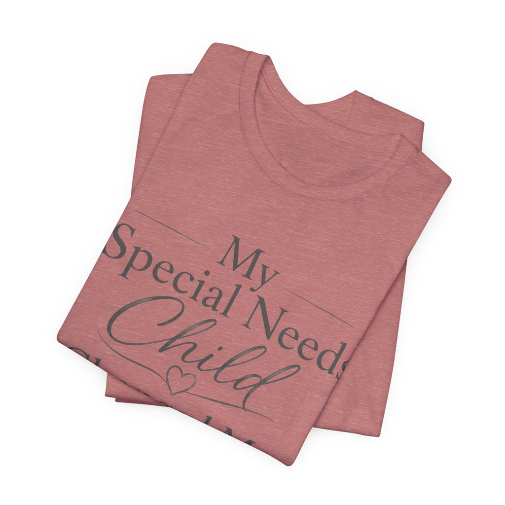 Special Needs Mom Shirt | Special Needs Parent Shirt, Caregiver Advocate Autism Special Needs Gift