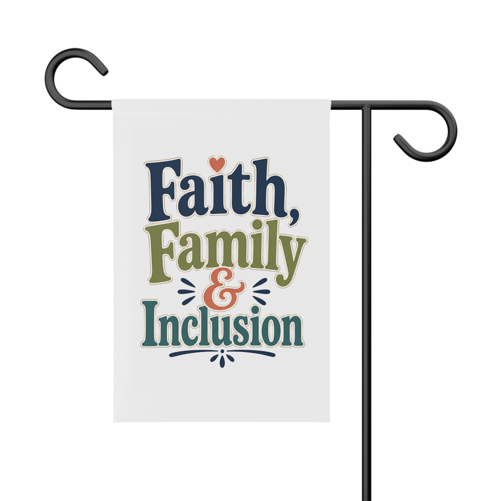 Faith, Family & Inclusion Garden Banner | Outdoor Decorative Flag