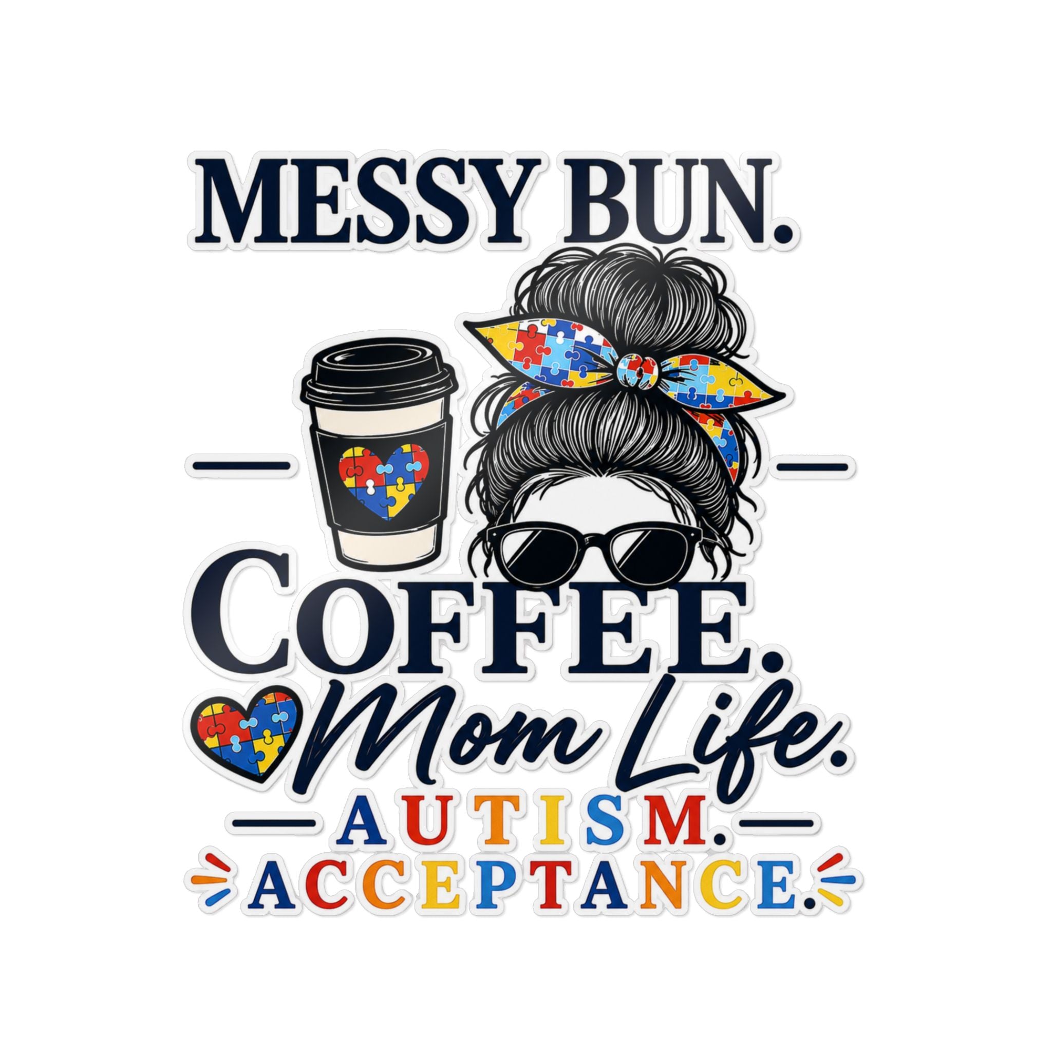 Autism Acceptance Mom Sticker | Messy Bun Coffee Mom Life Vinyl Decal | Die-Cut Waterproof Sticker | Special Needs Mom Gift | Laptop Water Bottle Sticker