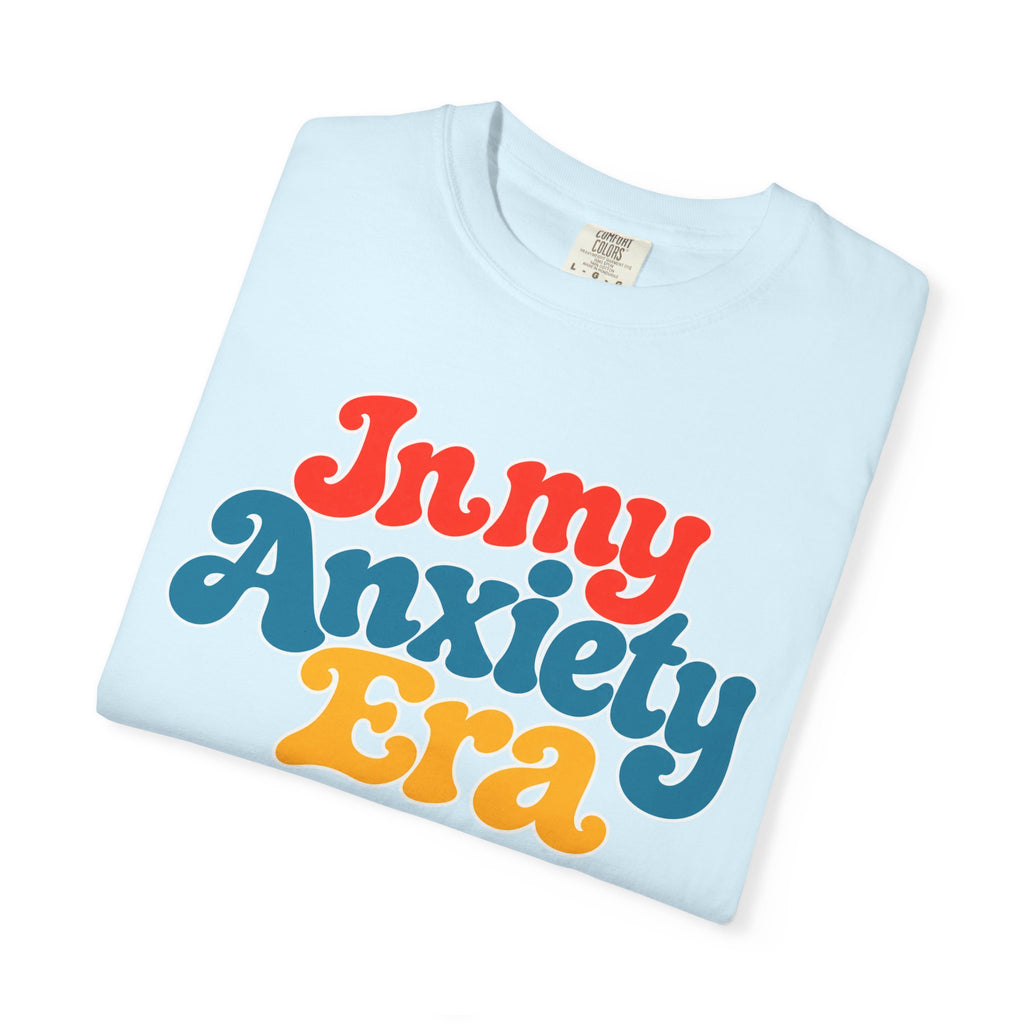I Am In My Anxiety Era Shirt Anxiety Awareness T Shirt Mental Health Tee Cute Pastel Graphic Shirt Self Care Gift Unisex Apparel