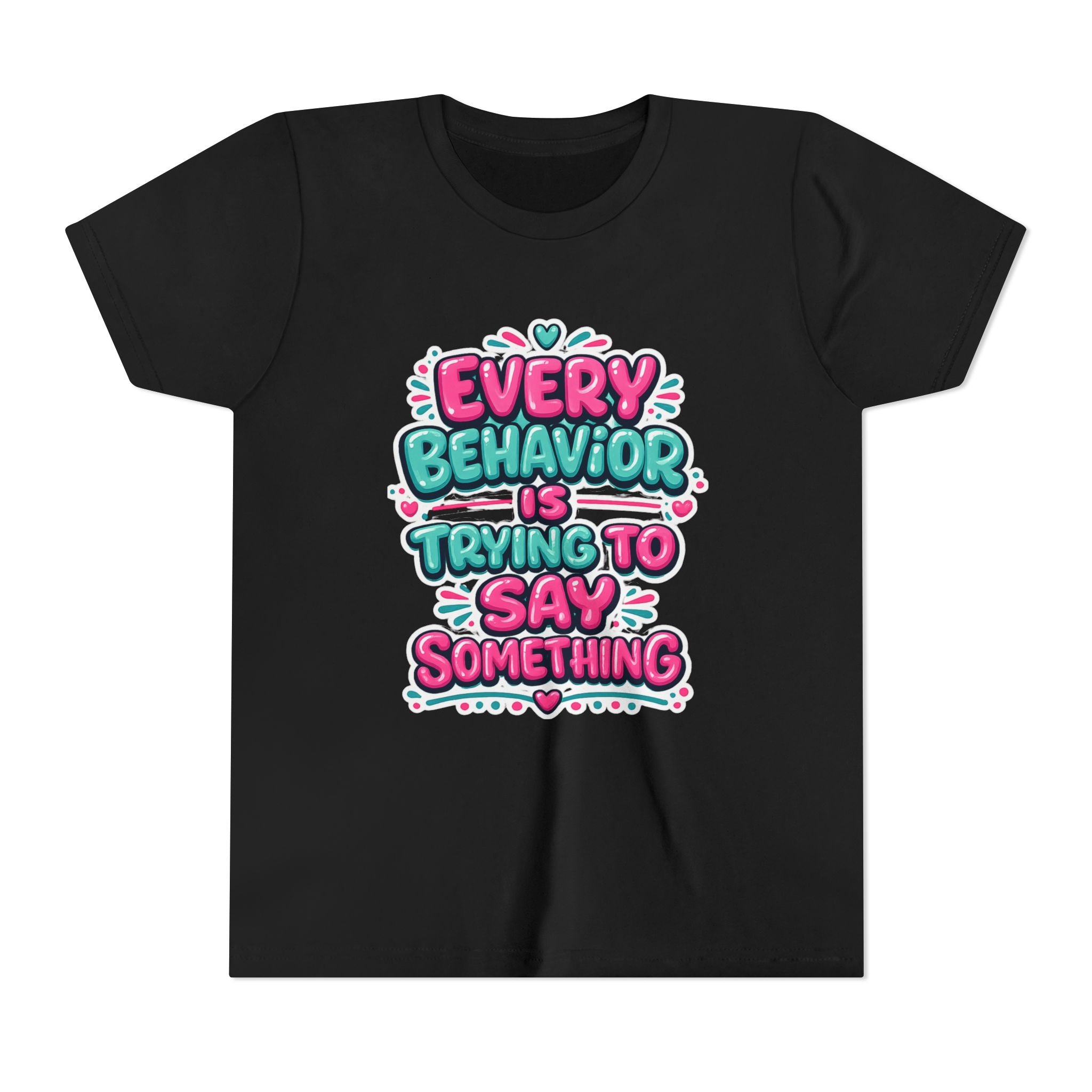 Every Behavior Is Trying To Say Something Youth Shirt Kids Mental Health Awareness Tee Autism ADHD Special Education Shirt