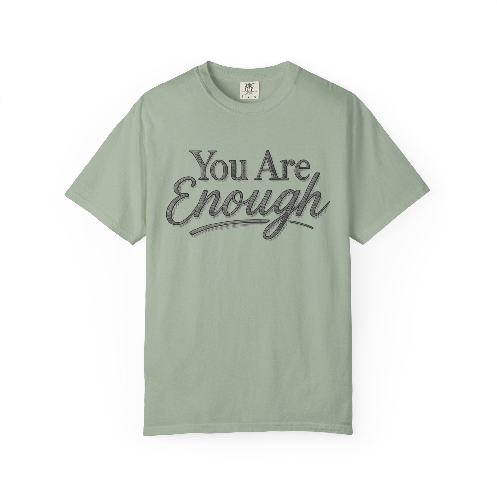 You Are Enough Shirt Inspirational T Shirt Positive Affirmation Tee Mental Health Awareness Shirt Self Love Gift Motivational Apparel