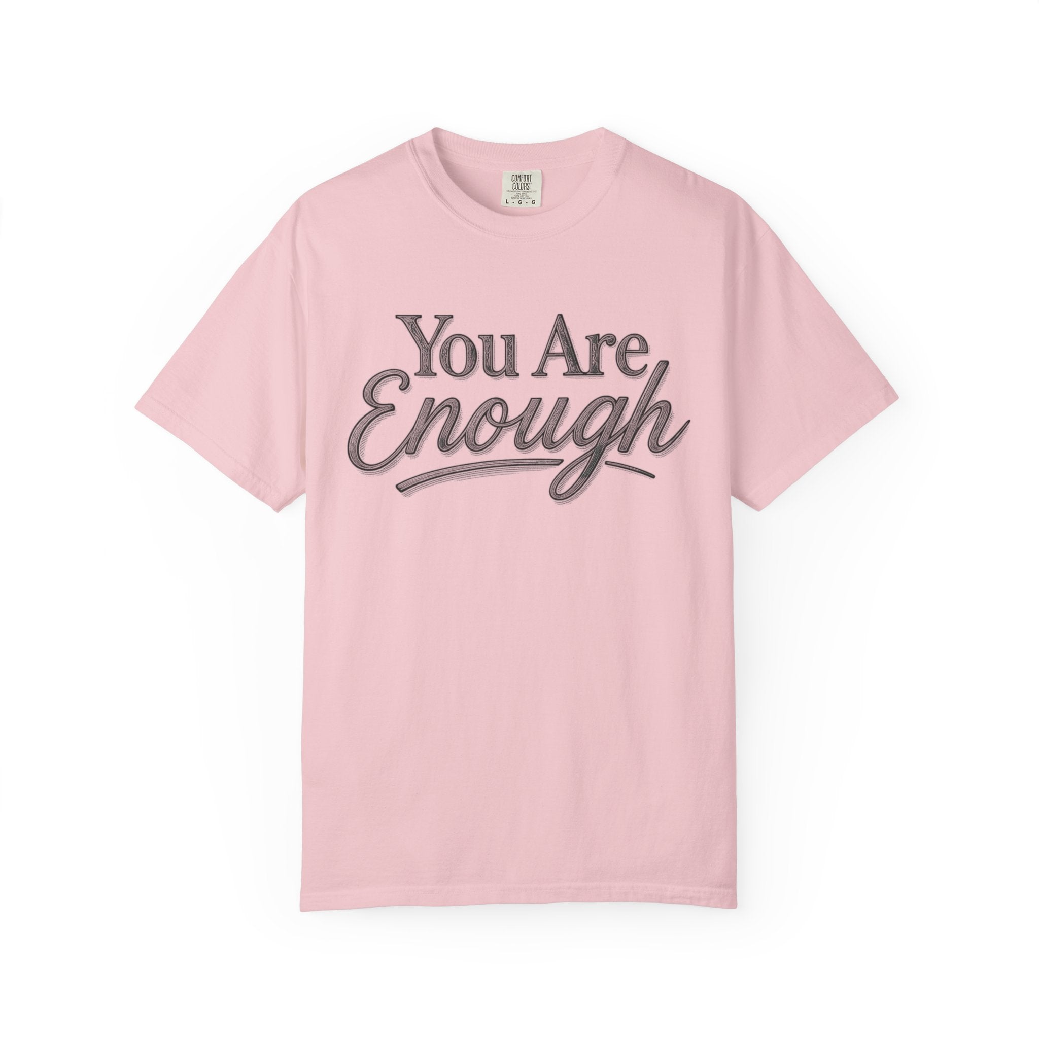You Are Enough Shirt Inspirational T Shirt Positive Affirmation Tee Mental Health Awareness Shirt Self Love Gift Motivational Apparel