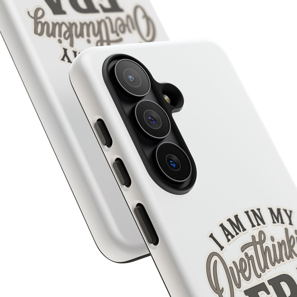I Am In My Overthinking Era Phone Case Funny Anxiety Phone Case ADHD Tough Case Mental Health Gift Neurodivergent iPhone Samsung Case